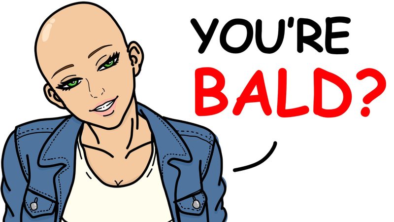 You're BALD?